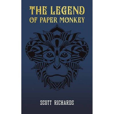 The Legend of Paper Monkey - by  Scott Richards (Paperback)