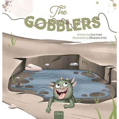The Gobblers - by  Eva Creel (Hardcover)