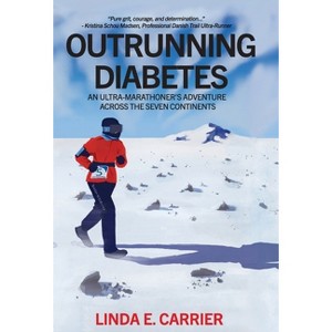 Outrunning Diabetes - by  Linda E Carrier (Hardcover) - 1 of 1