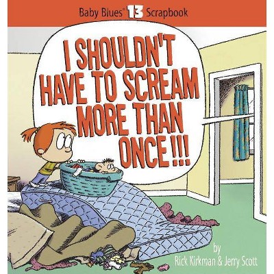 I Shouldn't Have To Scream More Than Once!!! - (baby Blues Scrapbook ...