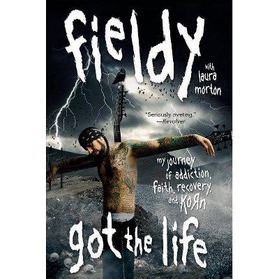 Got the Life - by  Fieldy (Paperback)