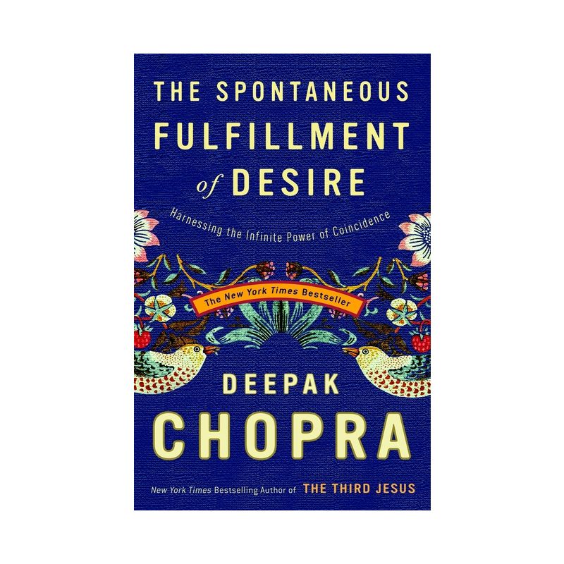 The Spontaneous Fulfillment of Desire - by  Deepak Chopra (Paperback), 1 of 2