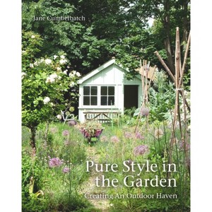 Pure Style in the Garden - by  Jane Cumberbatch (Hardcover) - 1 of 1