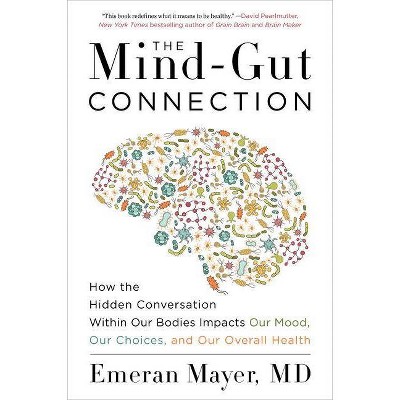  The Mind-Gut Connection - by  Emeran Mayer (Paperback) 