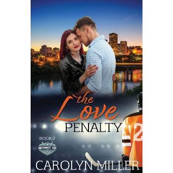 The Love Penalty - by  Carolyn Miller (Paperback)