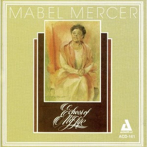 Mabel Mercer - Echoes of My Life (CD) - 1 of 1