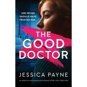 The Good Doctor - by  Jessica Payne (Paperback) - 1 of 1