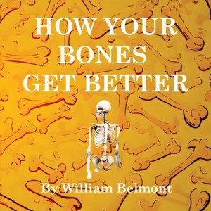 How Your Bones Get Better - (How You Get Better) Large Print (Paperback) - 1 of 1