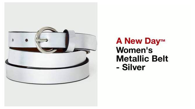 Women's Metallic Belt - A New Day™ Silver, 2 of 5, play video