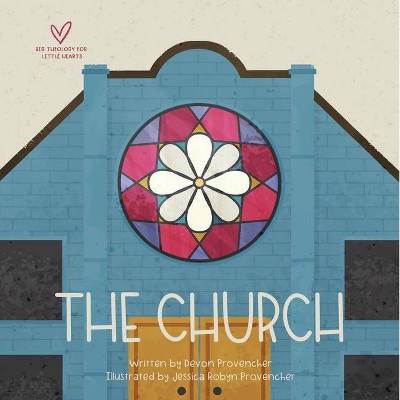 The Church - (Big Theology for Little Hearts) by  Devon Provencher (Board Book)