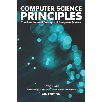 Computer Science Principles - by  Kevin P Hare (Paperback)