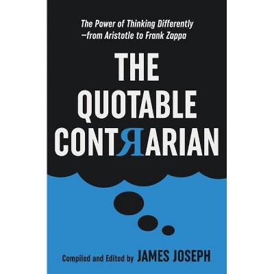 The Quotable Contrarian - by  James Joseph (Paperback)