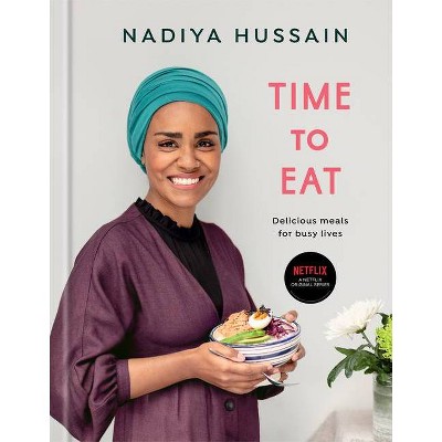 Time to Eat - by  Nadiya Hussain (Hardcover)