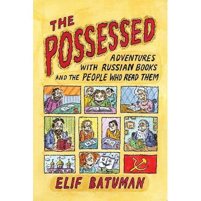 The Possessed - by  Elif Batuman (Paperback)