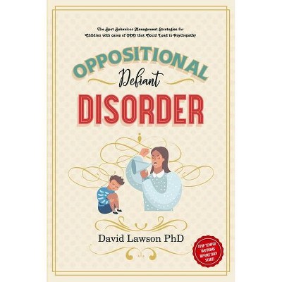 Oppositional Defiant Disorder - by  David Lawson (Paperback)