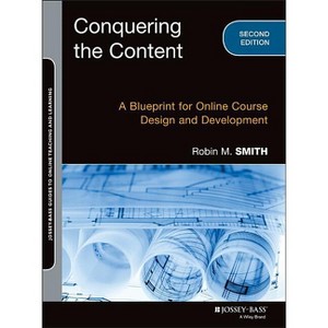 Conquering the Content - (Jossey-Bass Guides to Online Teaching and Learning) 2nd Edition by  Robin M Smith (Paperback) - 1 of 1