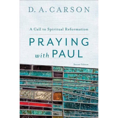 Praying with Paul - 2nd Edition by  D A Carson (Paperback)