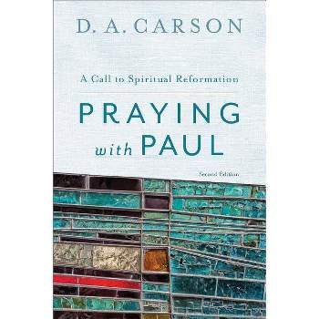 Praying with Paul - 2nd Edition by  D A Carson (Paperback)