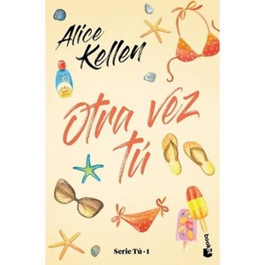 Otra Vez Tú / You Again - (Serie Tú / You) by  Alice Kellen (Paperback) - 1 of 1