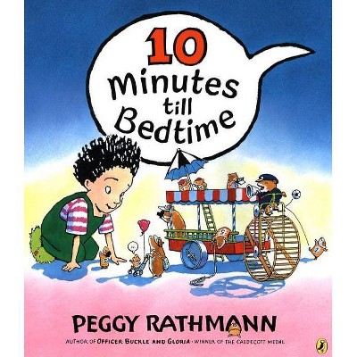 10 Minutes Till Bedtime - by  Peggy Rathmann (Paperback)