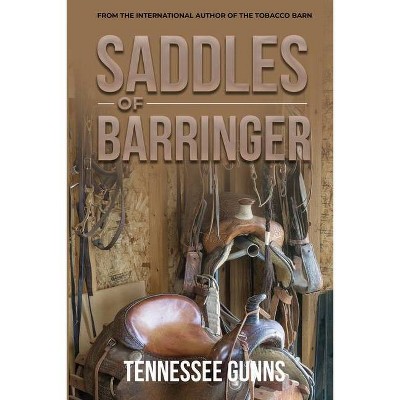 Saddles of Barringer - by  Tennessee Gunns (Paperback)