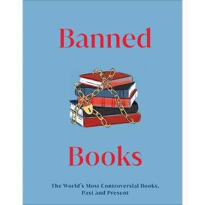 Banned Books - (DK Secret Histories) by  DK (Hardcover)