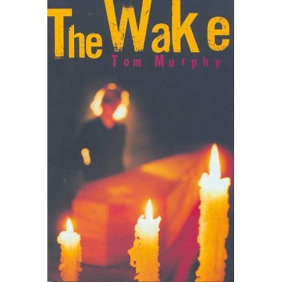 The Wake - (Modern Plays) by  Tom Murphy & Tim Murphy (Paperback)