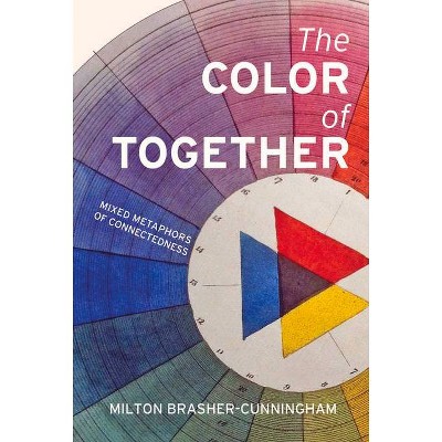 The Color of Together - by  Milton Brasher-Cunningham (Paperback)