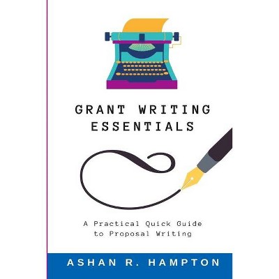 Grant Writing Essentials - by  Ashan Hampton (Paperback)