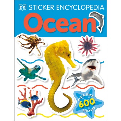 Sticker Encyclopedia: Ocean - (Sticker Encyclopedias) by  DK (Paperback)