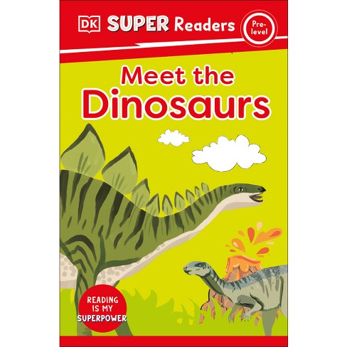 Dk Super Readers Pre-level Meet The Dinosaurs - (paperback) : Target