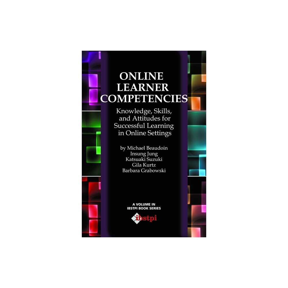 Online Learner Competencies - (Ibstpi Book) by Michael Beaudoin & Gila Kurtz & Insung Jung & Katsuaki Suzuki & Barbara L Grabowski (Paperback)