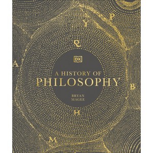 A History of Philosophy - (DK a History of) by  Bryan Magee (Hardcover) - 1 of 1