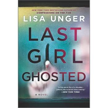 Last Girl Ghosted - by Lisa Unger