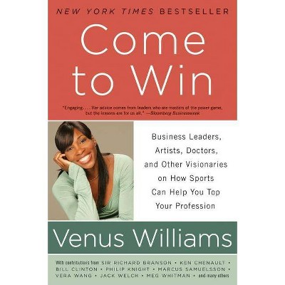 Come to Win - by  Venus Williams & Kelly E Carter (Paperback)