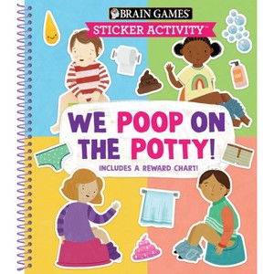 Brain Games - Sticker Activity: We Poop on the Potty! - by  Publications International Ltd & Little Grasshopper Books & Brain Games (Spiral Bound) - 1 of 1