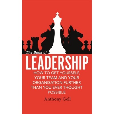 The Book of Leadership - by  Anthony Gell (Paperback)