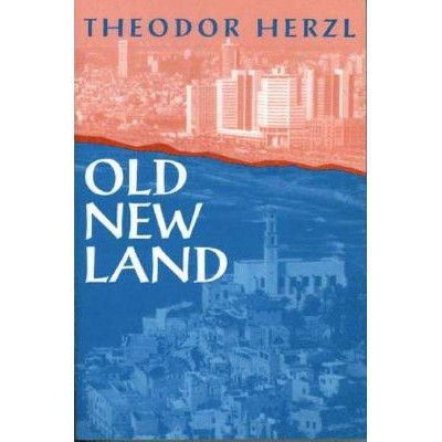 Old New Land - by  Theodor Herzl (Paperback)