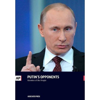 Putin's Opponents - by  Associated Press (Paperback)