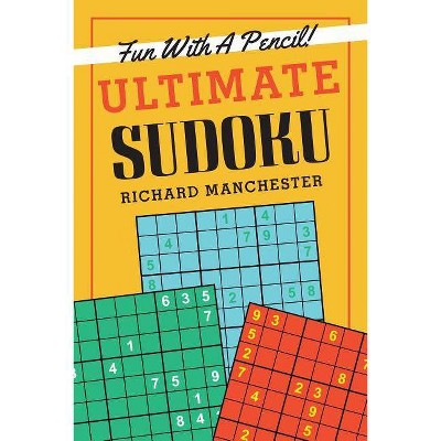  Ultimate Sudoku - by  Richard Manchester (Paperback) 