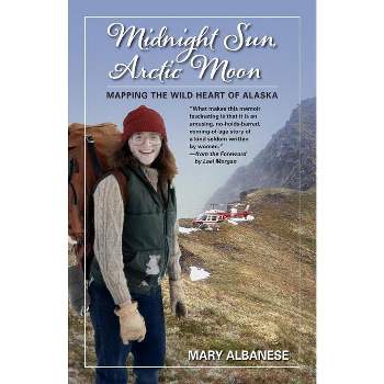 Midnight Sun Arctic Moon - by  Mary Albanese (Paperback)