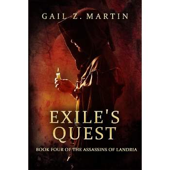 Exile's Quest - (Assassins of Landria) by  Gail Z Martin (Paperback)
