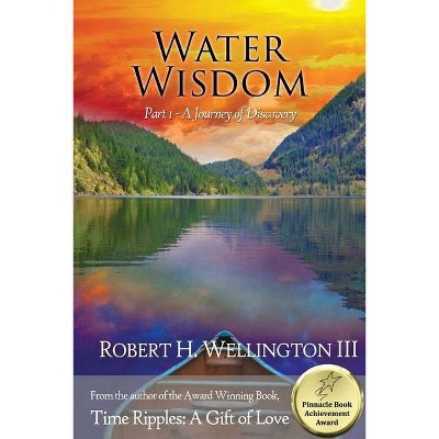 Water Wisdom Part 1 - by  Robert Wellington (Paperback)