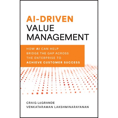 Ai-Driven Value Management - by  Craig Legrande & Venky Lakshminarayanan (Hardcover)