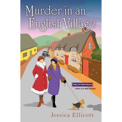 Murder in an English Village - (Beryl and Edwina Mystery) by  Jessica Ellicott (Paperback)