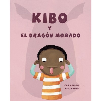 Kibo Y El Dragón Morado (Kibo and the Purple Dragon) - by  Carmen Gil (Hardcover)