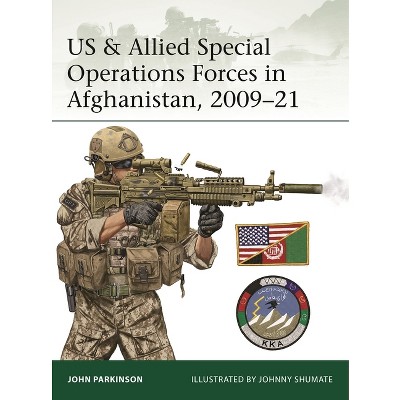 Special Operations Forces in Afghanistan, 2009-22 - (Elite) by  John Parkinson (Paperback)