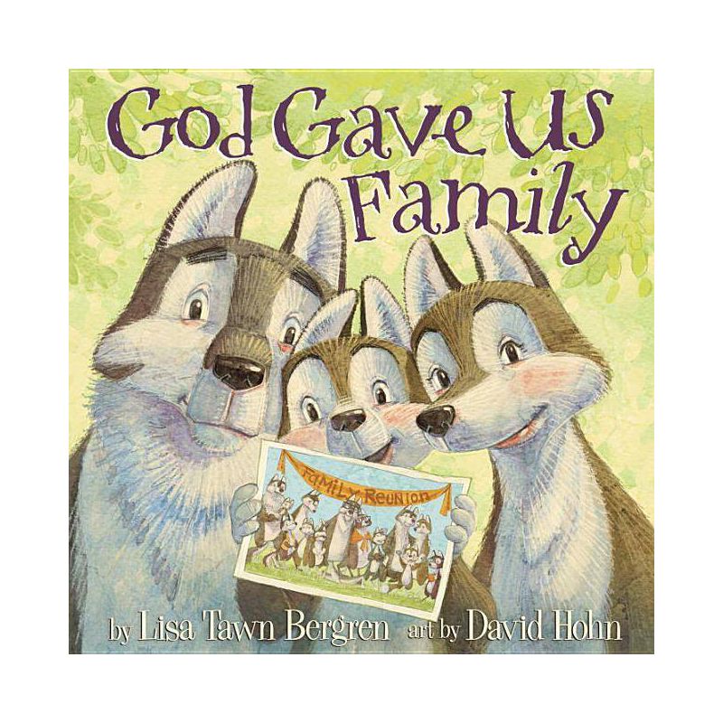 God Gave Us Family 10/15/2017 - By Lisa Tawn Bergren ( Hardcover ), 1 of 2