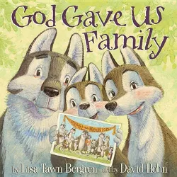 God Gave Us Family 10/15/2017 - by Lisa Tawn Bergren (Hardcover)