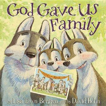 God Gave Us Family 10/15/2017 - By Lisa Tawn Bergren ( Hardcover )